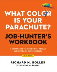 What Color Is Your Parachute? Job-Hunter's Workbook, Sixth Edition: A Companion to the Best-selling Job-Hunting Book in the World Revised edition цена и информация | Книги по экономике | kaup24.ee