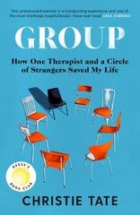 Group: How One Therapist and a Circle of Strangers Saved My Life Export/Airside hind ja info | Elulooraamatud, biograafiad, memuaarid | kaup24.ee