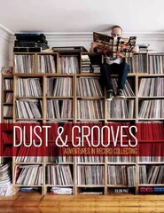 Dust & Grooves: Adventures in Record Collecting hind ja info | Kunstiraamatud | kaup24.ee