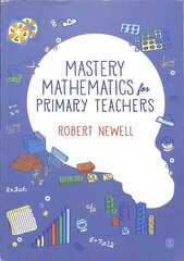 Mastery Mathematics for Primary Teachers 2nd Revised edition цена и информация | Книги для подростков и молодежи | kaup24.ee