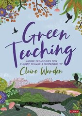 Green Teaching: Nature Pedagogies for Climate Change & Sustainability hind ja info | Ühiskonnateemalised raamatud | kaup24.ee