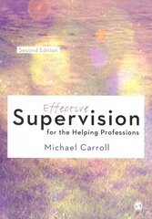 Effective Supervision for the Helping Professions 2nd Revised edition hind ja info | Ühiskonnateemalised raamatud | kaup24.ee