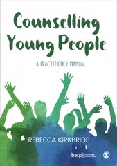 Counselling Young People: A Practitioner Manual hind ja info | Ühiskonnateemalised raamatud | kaup24.ee