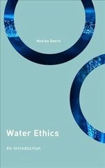 Water Ethics: An Introduction hind ja info | Ajalooraamatud | kaup24.ee