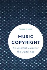 Music Copyright: An Essential Guide for the Digital Age hind ja info | Kunstiraamatud | kaup24.ee