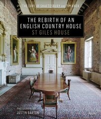 Rebirth of an English Country House: St. Giles House цена и информация | Книги по архитектуре | kaup24.ee