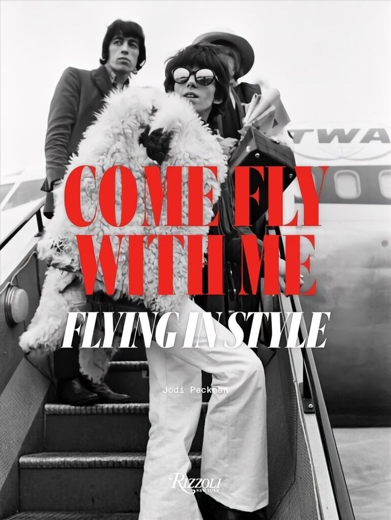 Come Fly with Me: Flying in Style hind ja info | Kunstiraamatud | kaup24.ee