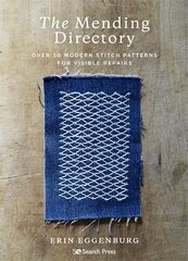 Mending Directory: Over 50 Modern Stitch Patterns for Visible Repairs цена и информация | Книги об искусстве | kaup24.ee