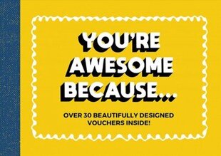 You're Awesome Because...: Over 30 Beautifully Designed Friendship Tokens hind ja info | Eneseabiraamatud | kaup24.ee