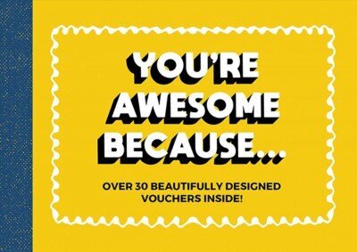 You're Awesome Because...: Over 30 Beautifully Designed Friendship Tokens цена и информация | Eneseabiraamatud | kaup24.ee