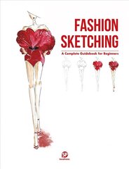 Fashion Sketching-A Complete Guidebook for Beginners цена и информация | Книги о питании и здоровом образе жизни | kaup24.ee