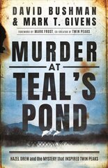 Murder at Teal's Pond: Hazel Drew and the Mystery That Inspired Twin Peaks цена и информация | Фантастика, фэнтези | kaup24.ee