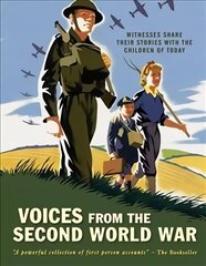 Voices from the Second World War: Witnesses share their stories with the children of today цена и информация | Книги для подростков и молодежи | kaup24.ee