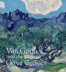 Van Gogh and the Olive Groves hind ja info | Kunstiraamatud | kaup24.ee