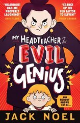 My Headteacher Is an Evil Genius: And Nobody Knows but Me... цена и информация | Книги для подростков и молодежи | kaup24.ee