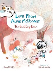 Love from Alfie McPoonst, The Best Dog Ever цена и информация | Книги для малышей | kaup24.ee