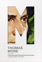 Thomas More: A very brief history цена и информация | Биографии, автобиогафии, мемуары | kaup24.ee