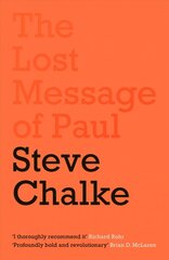 Lost Message of Paul: Has the Church misunderstood the Apostle Paul? hind ja info | Usukirjandus, religioossed raamatud | kaup24.ee