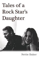 Tales Of A Rock Star's Daughter цена и информация | Биографии, автобиогафии, мемуары | kaup24.ee