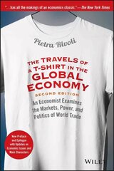 Travels of a T-Shirt in the Global Economy: An Economist Examines the Markets, Power, and Politics of World Trade. New Preface and Epilogue with Updates on Economic Issues and Main Characters 2nd Edition hind ja info | Majandusalased raamatud | kaup24.ee