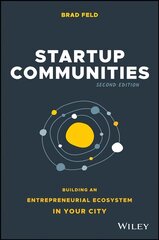 Startup Communities - Building an Entrepreneurial Ecosystem in Your City, Second Edition: Building an Entrepreneurial Ecosystem in Your City 2nd Edition цена и информация | Книги по экономике | kaup24.ee