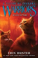 Warriors: A Vision of Shadows #5: River of Fire 5th edition цена и информация | Книги для подростков и молодежи | kaup24.ee