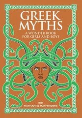 Greek Myths: A Wonder Book for Girls and Boys hind ja info | Noortekirjandus | kaup24.ee