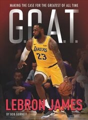 G.O.A.T. - Lebron James: Making the Case for the Greatest of All Time hind ja info | Noortekirjandus | kaup24.ee