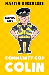 Community Cop Colin: Keeping Safe цена и информация | Книги для малышей | kaup24.ee