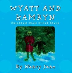Wyatt and Kamryn, Children from Outer Space: Will you be on the ship? hind ja info | Väikelaste raamatud | kaup24.ee