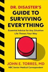 Dr. Disaster's Guide To Surviving Everything: Essential Advice for Any Situation Life Throws Your Way hind ja info | Fantaasia, müstika | kaup24.ee