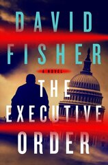 Executive Order: A Novel цена и информация | Фантастика, фэнтези | kaup24.ee