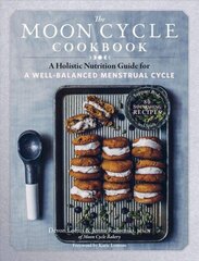 Moon Cycle Cookbook: A Holistic Nutrition Guide for a Well-Balanced Menstrual Cycle: A Holistic Nutrition Guide for a Well-Balanced Menstrual Cycle цена и информация | Книги рецептов | kaup24.ee