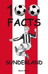 Sunderland - 100 Facts цена и информация | Книги для подростков и молодежи | kaup24.ee