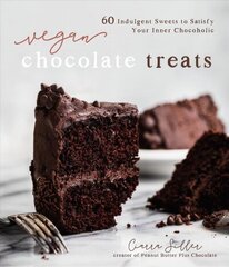 Vegan Chocolate Treats: 60 Indulgent Sweets to Satisfy Your Inner Chocoholic hind ja info | Retseptiraamatud  | kaup24.ee