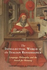 Intellectual World of the Italian Renaissance: Language, Philosophy, and the Search for Meaning цена и информация | Исторические книги | kaup24.ee