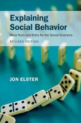 Explaining Social Behavior: More Nuts and Bolts for the Social Sciences 2nd Revised edition цена и информация | Книги по социальным наукам | kaup24.ee