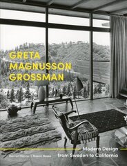 Greta Magnusson Grossman: Modern Design from Sweden to California hind ja info | Arhitektuuriraamatud | kaup24.ee