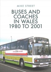 Buses and Coaches in Wales: 1980 to 2001 цена и информация | Путеводители, путешествия | kaup24.ee