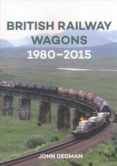 British Railway Wagons 1980-2015 UK ed. цена и информация | Путеводители, путешествия | kaup24.ee