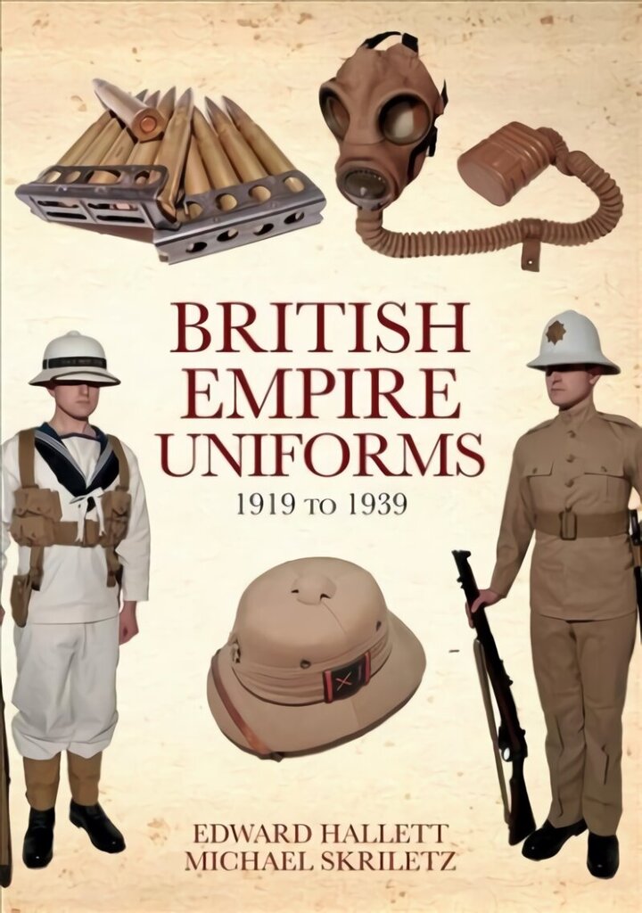 British Empire Uniforms 1919 to 1939 цена и информация | Ajalooraamatud | kaup24.ee