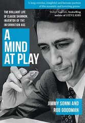 Mind at Play: The Brilliant Life of Claude Shannon, Inventor of the Information Age цена и информация | Биографии, автобиогафии, мемуары | kaup24.ee