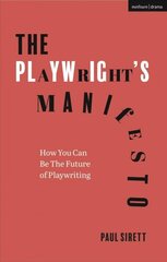 Playwright's Manifesto: How You Can Be The Future of Playwriting цена и информация | Рассказы, новеллы | kaup24.ee