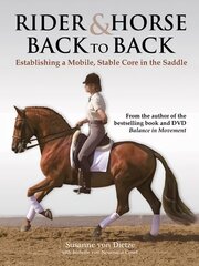 Rider and Horse Back-to-Back: Establishing a Mobile, Stable Core in the Saddle hind ja info | Tervislik eluviis ja toitumine | kaup24.ee