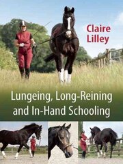 Lungeing, Long-Reining and In-Hand Schooling hind ja info | Tervislik eluviis ja toitumine | kaup24.ee