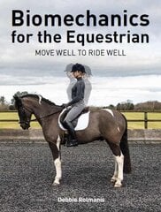 Biomechanics for the Equestrian: Move Well to Ride Well hind ja info | Tervislik eluviis ja toitumine | kaup24.ee
