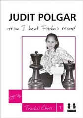 How I Beat Fischer's Record: Judit Polgar Teaches Chess 1 hind ja info | Tervislik eluviis ja toitumine | kaup24.ee