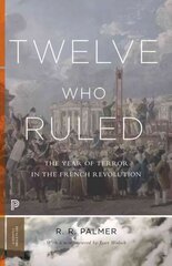 Twelve Who Ruled: The Year of Terror in the French Revolution hind ja info | Ajalooraamatud | kaup24.ee