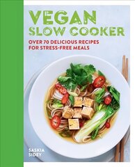 Vegan Slow Cooker: Over 70 delicious recipes for stress-free meals цена и информация | Книги рецептов | kaup24.ee