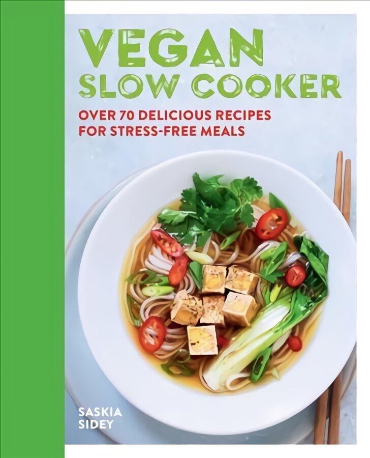 Vegan Slow Cooker: Over 70 delicious recipes for stress-free meals цена и информация | Retseptiraamatud  | kaup24.ee